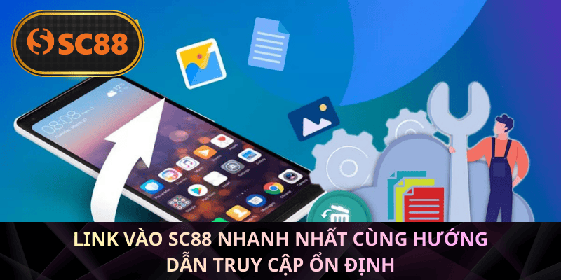 Link vào SC88 nhanh nhất – Truy cập ổn định và an toàn